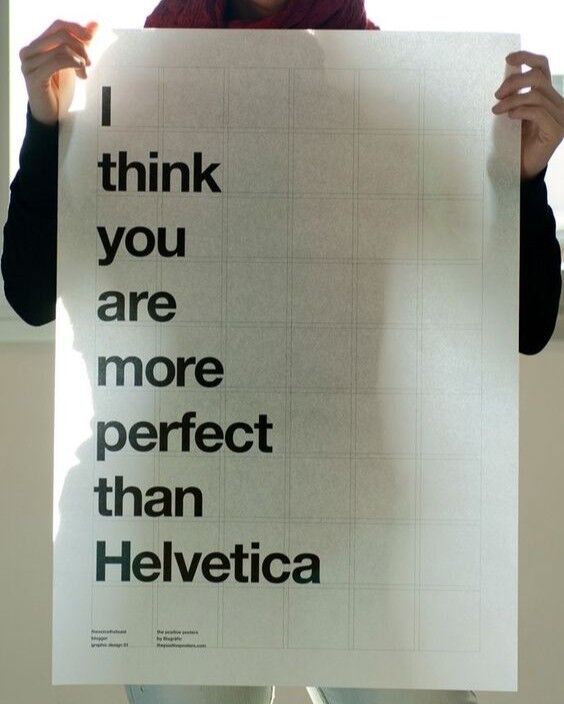 Roses are red, violets are blue, Helvetica is perfect, and so are you. ❤️

Poster credit: Bisgràfic studios